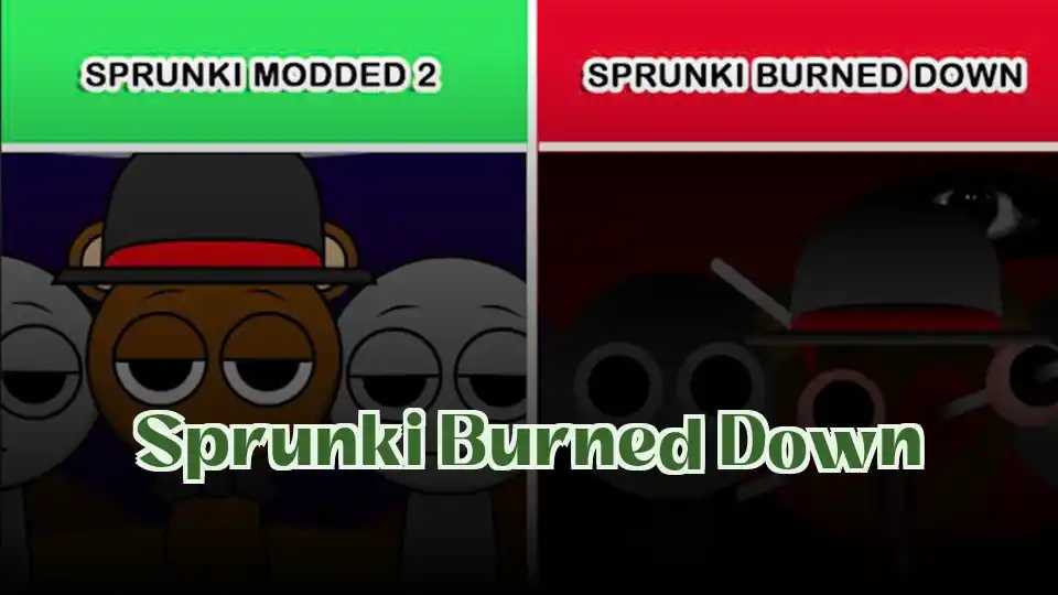 Sprunki Burned Down