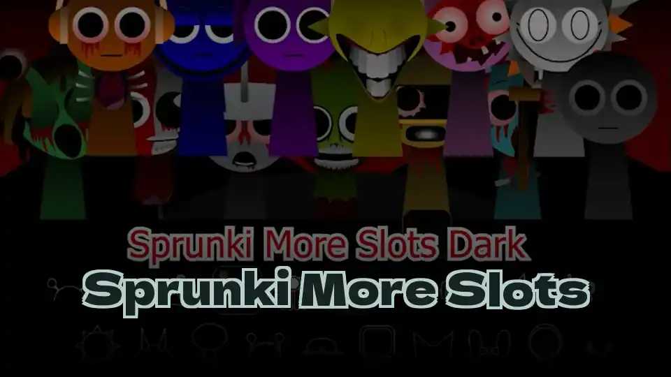 Sprunki More Slots