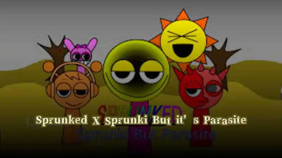 Sprunked X Sprunki But it’s Parasite