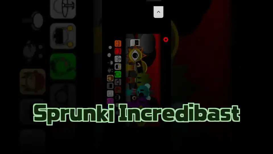 Sprunki Incredibast