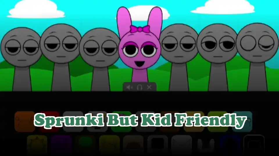 Sprunki But Kid Friendly