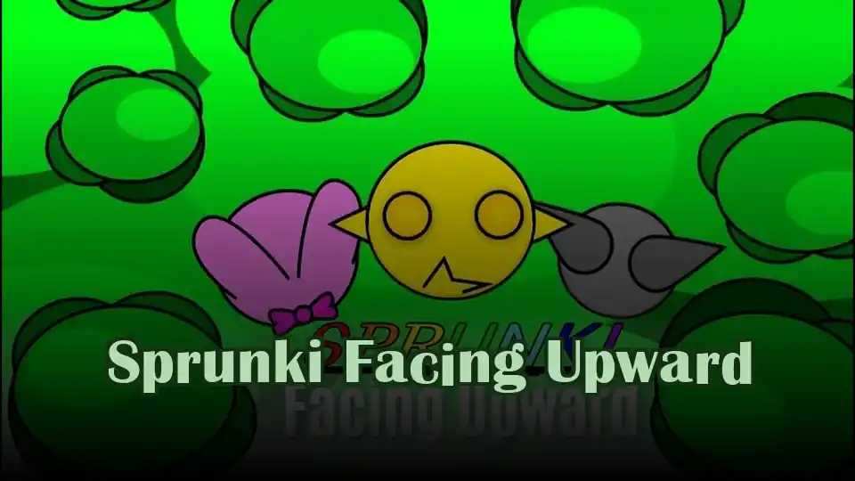 Sprunki Facing Upward