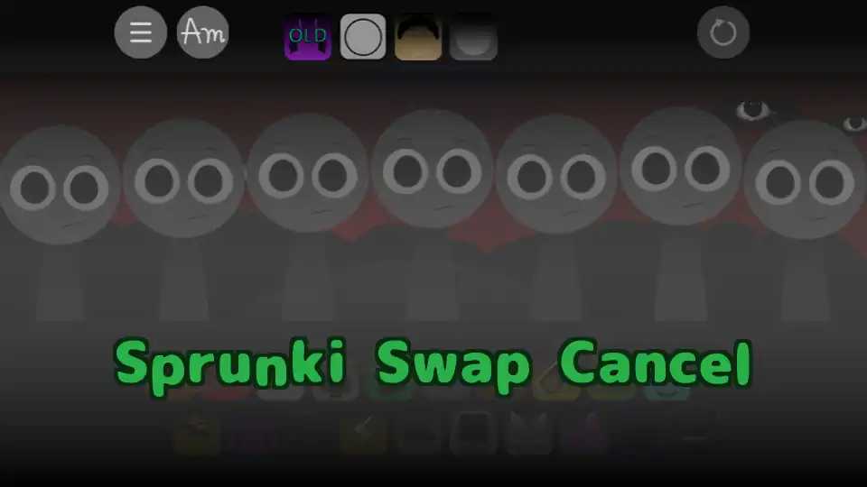 Sprunki Swap Cancel