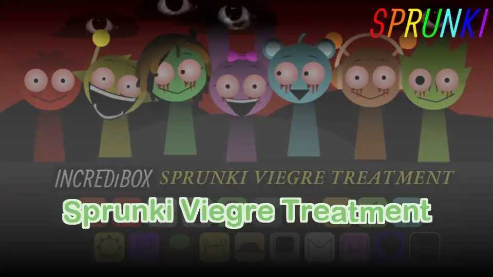 Sprunki Viegre Treatment