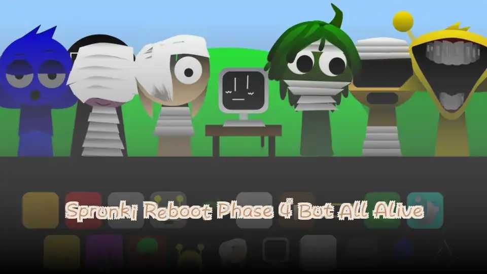 Sprunki Reboot Phase 4 But All Alive