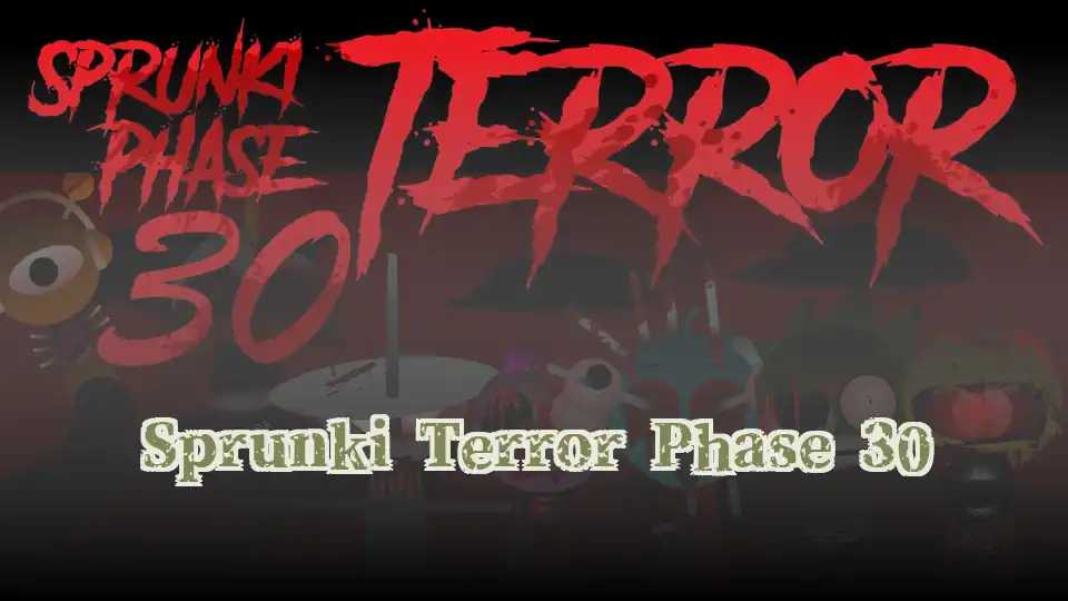 Sprunki Terror Phase 30