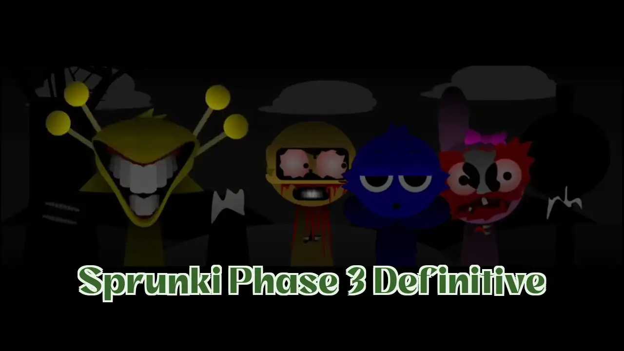 Sprunki Phase 3 Definitive