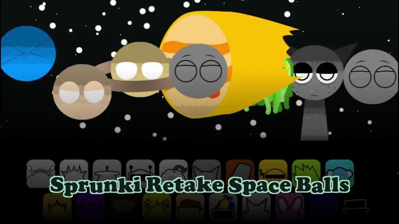 Sprunki Retake Space Balls