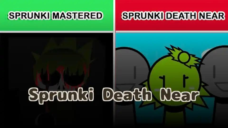 Sprunki Death Near