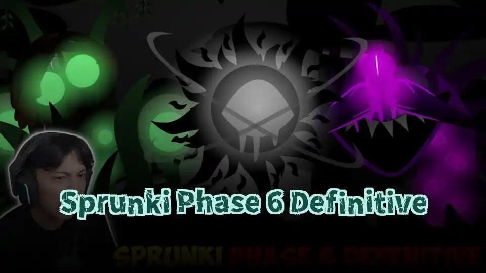 Sprunki Phase 6 Definitive