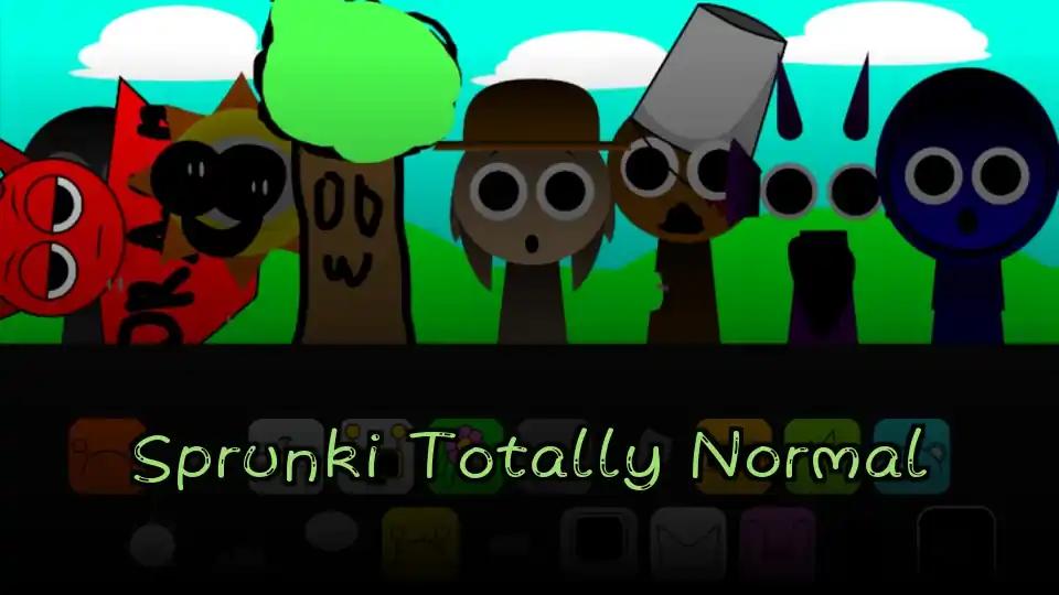 Sprunki Totally Normal