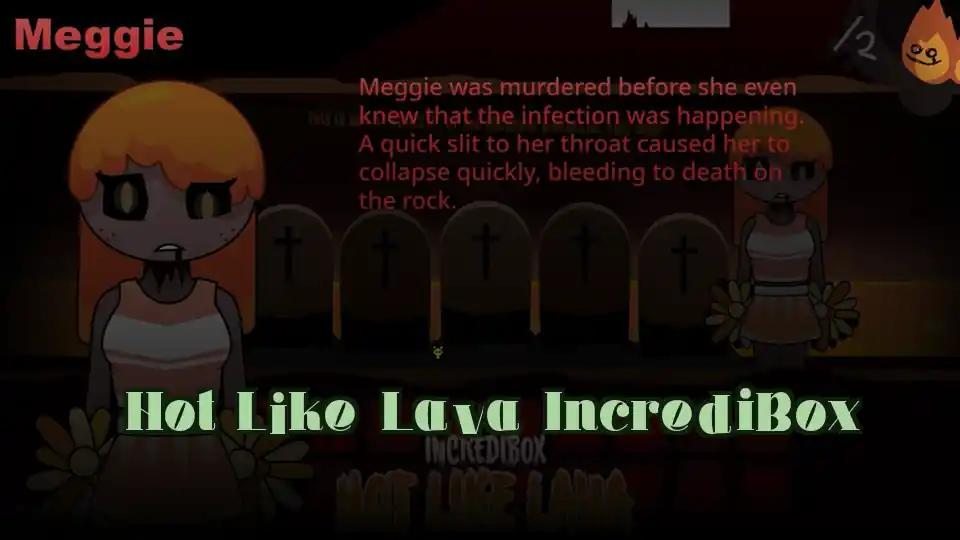 Hot Like Lava IncrediBox
