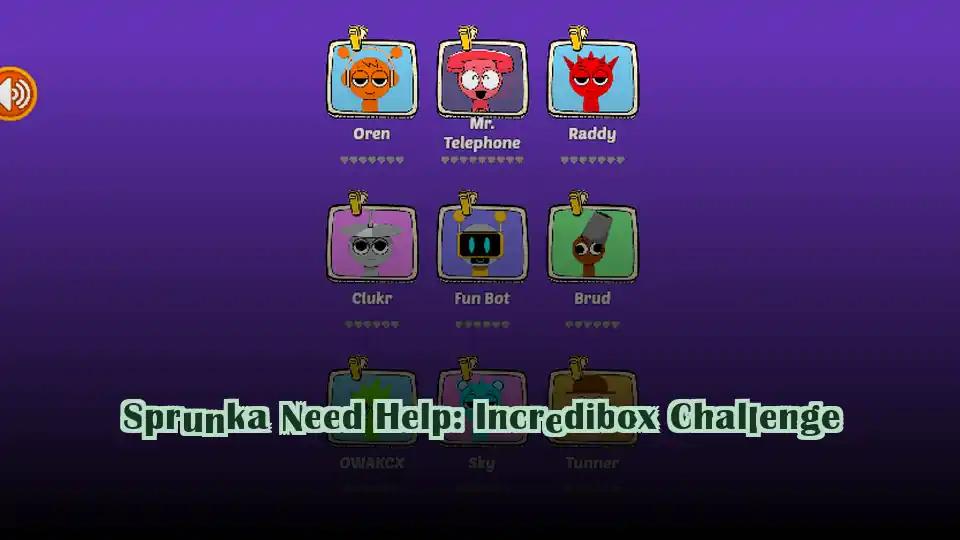 Sprunka Need Help: Incredibox Challenge