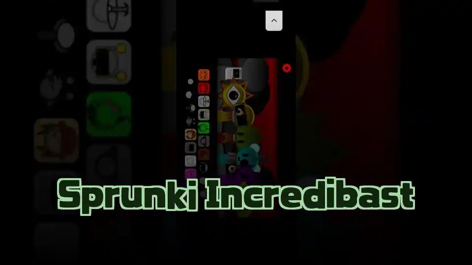 Sprunki Incredibast
