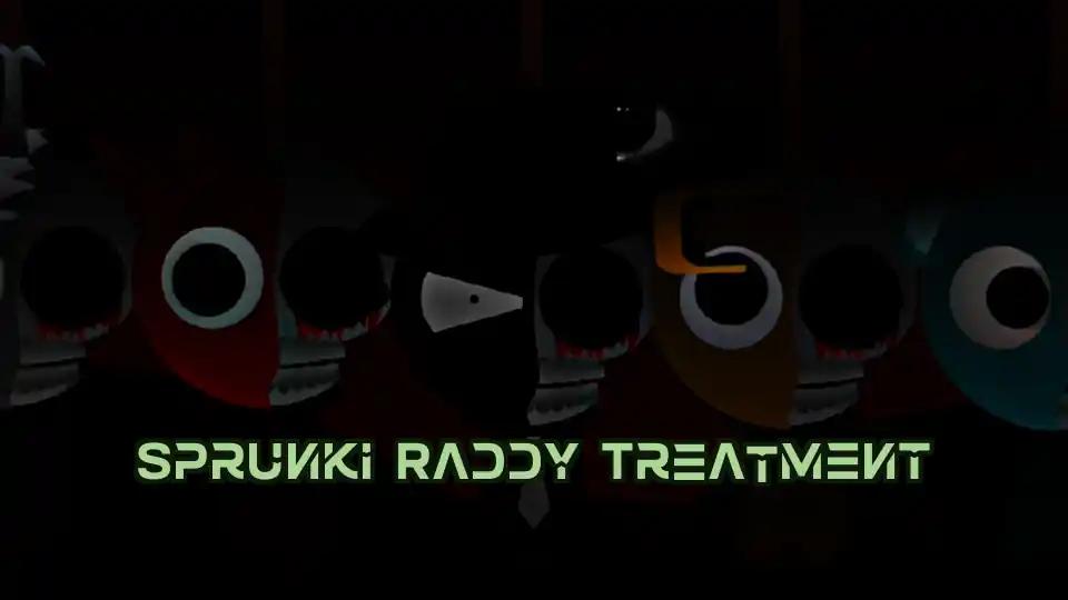 Sprunki Raddy Treatment