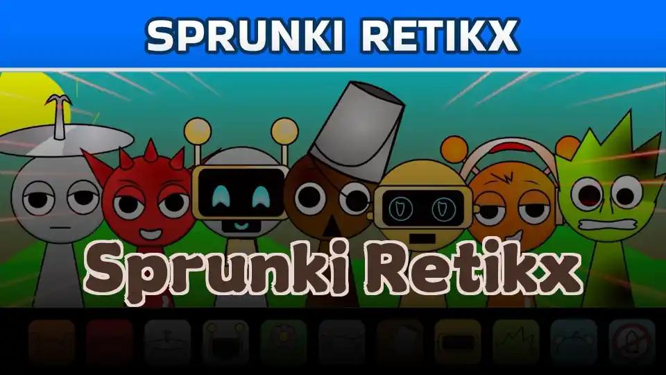 Sprunki Retikx