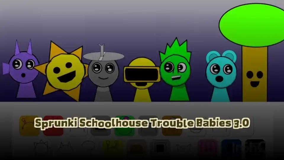 Sprunki Schoolhouse Trouble Babies 3.0