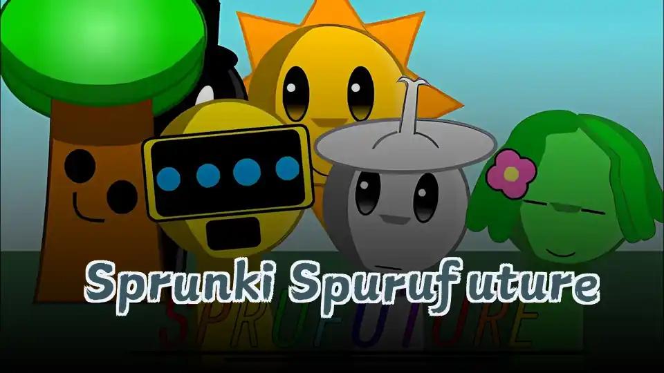 Sprunki Spurufuture
