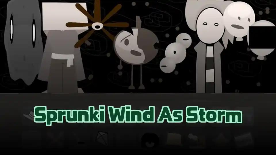 Sprunki Wind As Storm