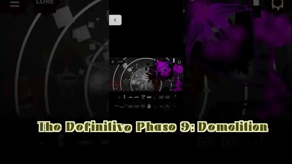 The Definitive Phase 9: Demolition