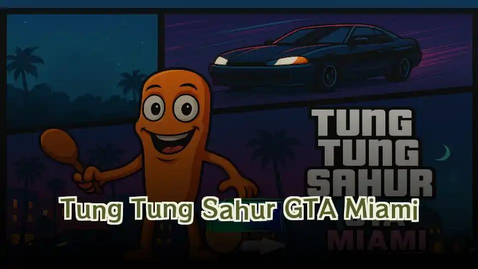 Tung Tung Sahur GTA Miami