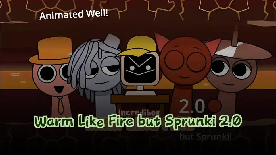 Warm Like Fire but Sprunki 2.0