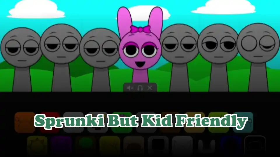 Sprunki But Kid Friendly