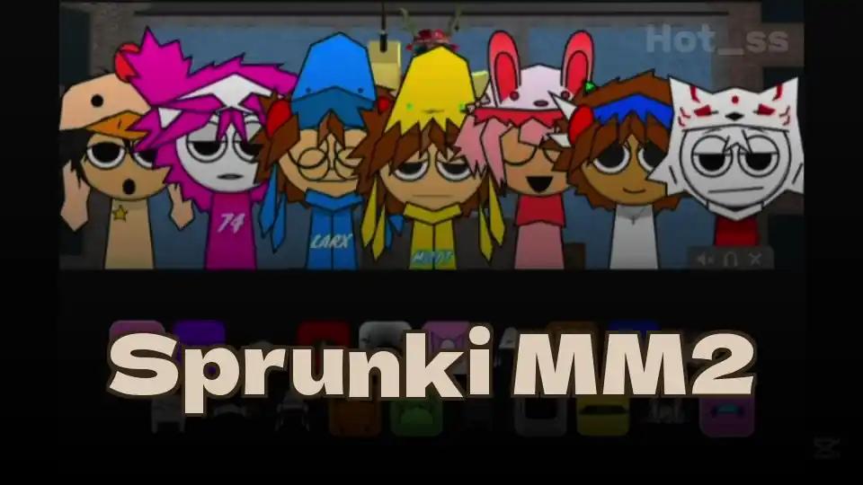 Sprunki MM2