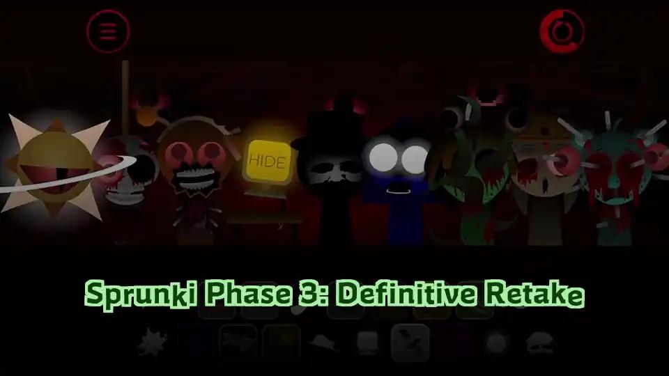 Sprunki Phase 3: Definitive Retake
