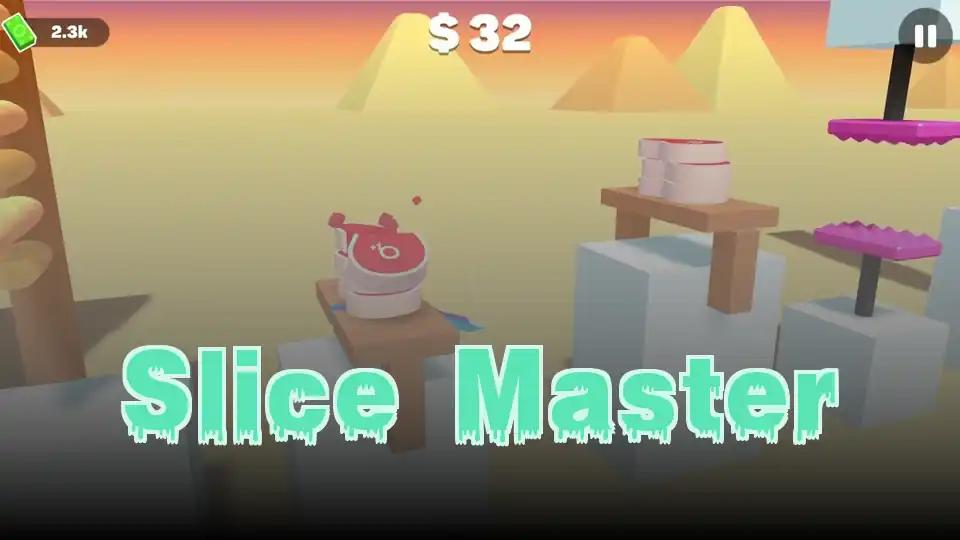 Slice Master