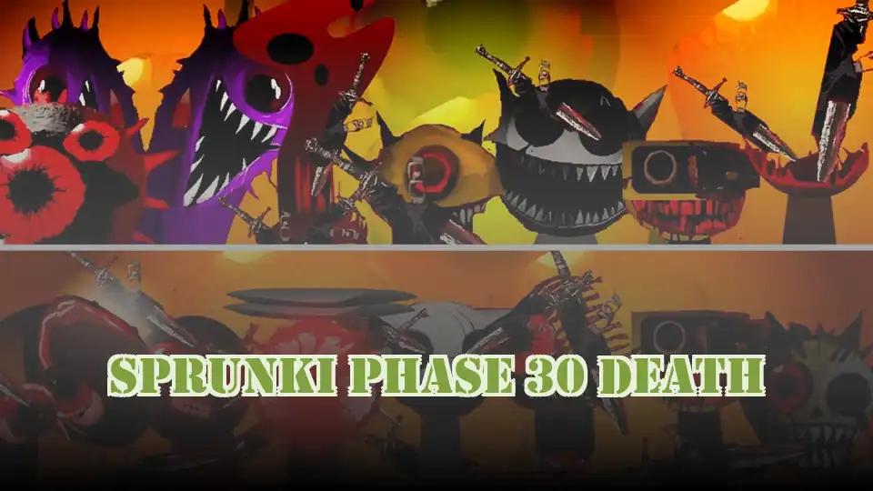 Sprunki Phase 30 Death