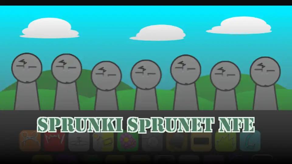 Sprunki Sprunet NFE