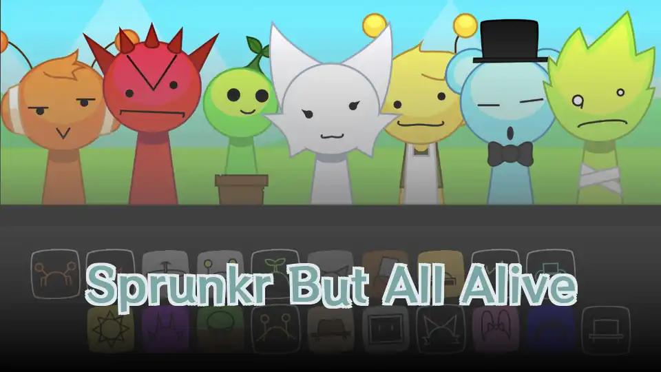 Sprunkr But All Alive