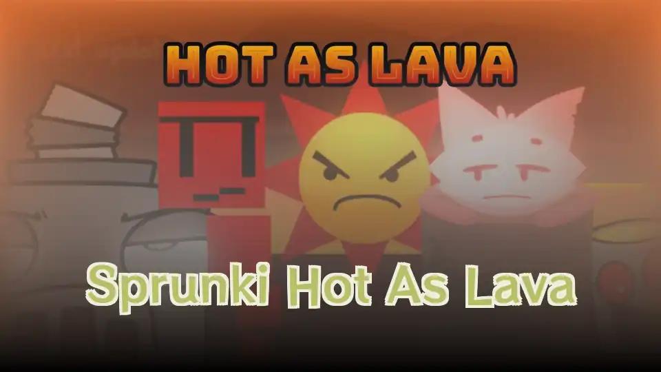 Sprunki Hot As Lava