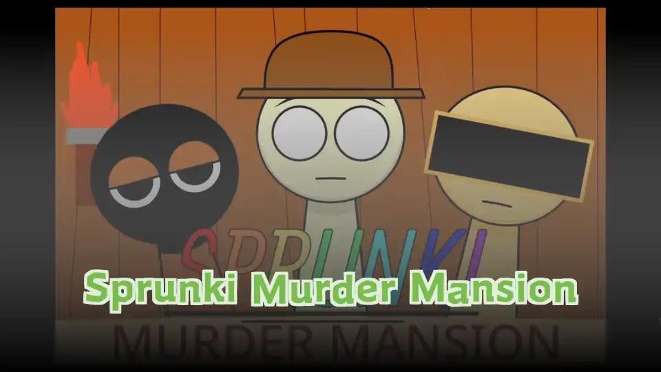 Sprunki Murder Mansion