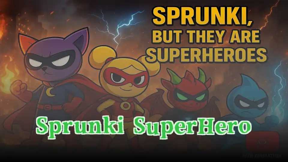 Sprunki SuperHero