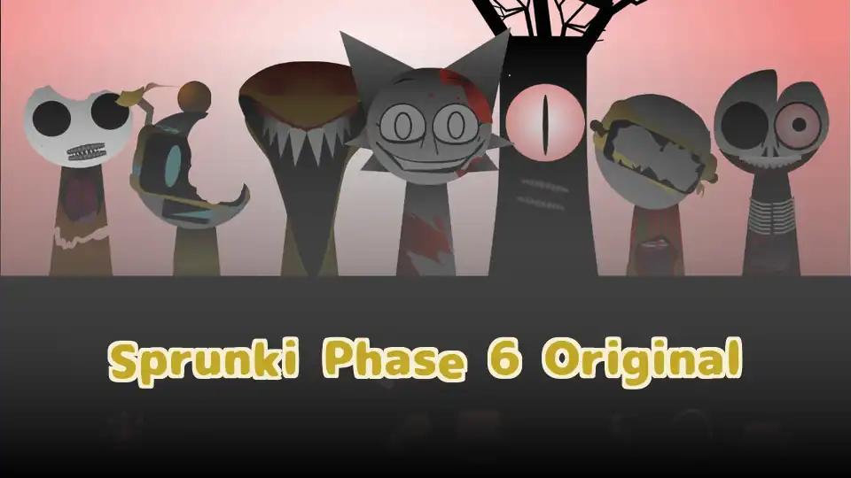 Sprunki Phase 6 Original