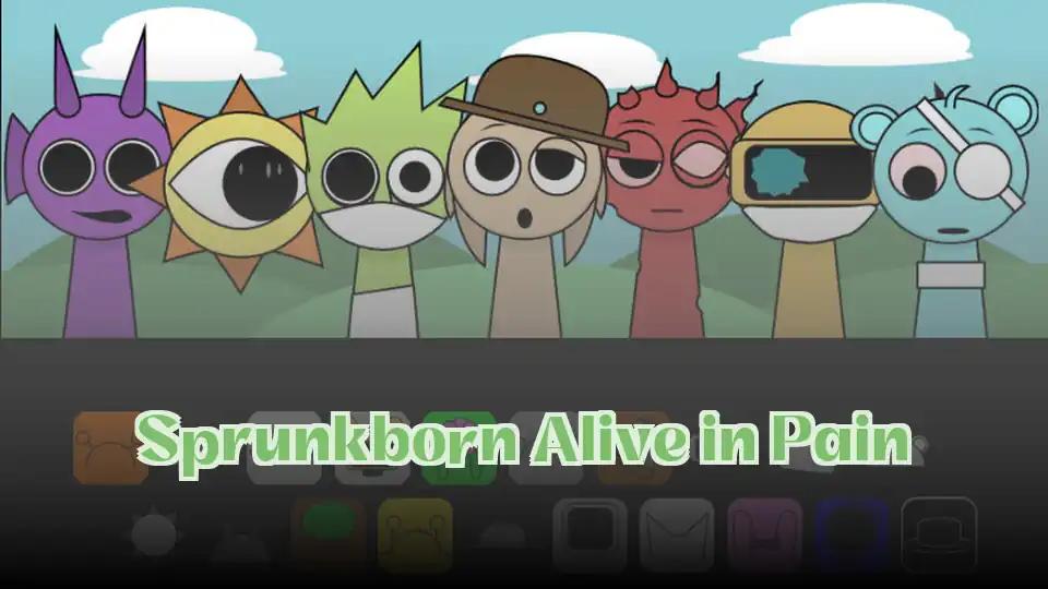 Sprunkborn Alive in Pain
